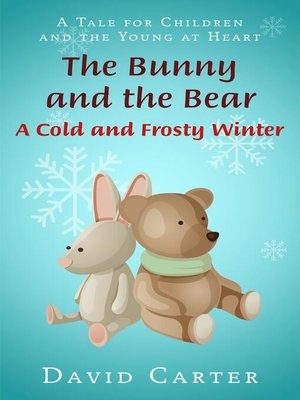 cover image of The Bunny and the Bear--A Cold and Frosty Winter